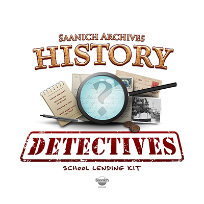 Saanich Archives History Detectives School Lending Kit